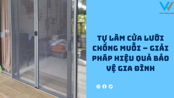tự làm cửa lưới chống muỗi